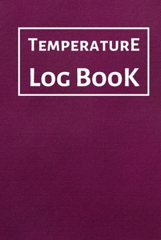 Paperback Temperature Log Book: Food Temperature Log Sheet, Temperature Check Sheet, Fridge Temperature Record Sheet Template, Temperature Recorder Book