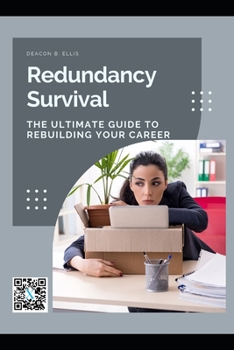 Paperback Redundancy Survival: The Ultimate Guide to Rebuilding Your Career Book