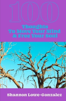 Paperback 100 Thoughts to Move Your Mind & Free Your Soul Book