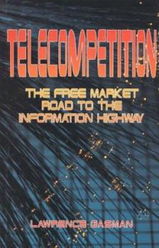 Hardcover Telecompetition: The Free Market Road to the Information Highway Book