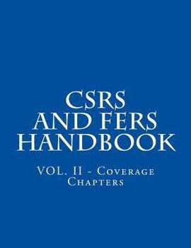 Paperback CSRS and FERS Handbook: VOL. II - Coverage Chapters Book