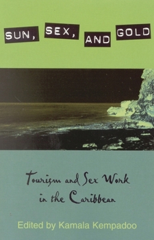 Paperback Sun, Sex, and Gold: Tourism and Sex Work in the Caribbean Book