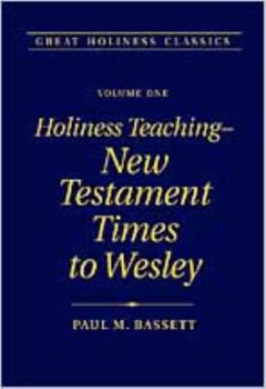 Hardcover Holiness Teaching: New Testament Times to Wesley: Volume 1 Book