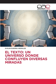 Paperback El Texto: Un Universo Donde Confluyen Diversas Miradas [Spanish] Book
