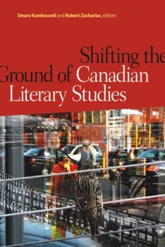 Paperback Shifting the Ground of Canadian Literary Studies Book