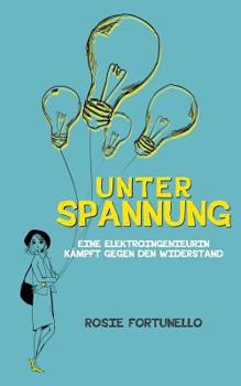 Paperback Unter Spannung: Eine Elektroingenieurin kämpft gegen den Widerstand [German] Book