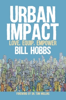 Paperback Urban Impact: Love, Equip, Empower Book