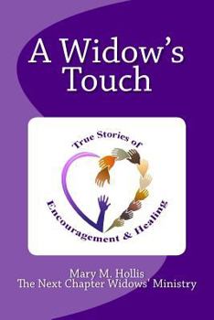 Paperback A Widow's Touch: True Stories of Encouragement & Healing Book