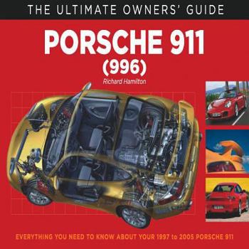 Paperback Porsche 911 (996) Carrera & Turbo: Everything You Need to Know about Your 1997 to 2005 Porsche 911 Book