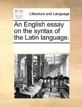 Paperback An English Essay on the Syntax of the Latin Language. Book