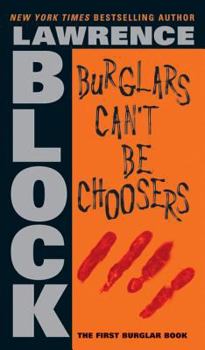 Burglars Can't Be Choosers - Book #1 of the Bernie Rhodenbarr