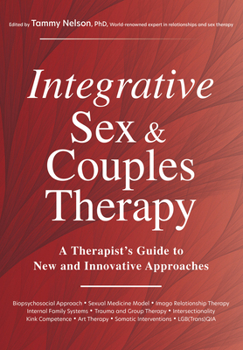 Integrative Sex & Couples Therapy: A Therapist's Guide to New and Innovative Approaches