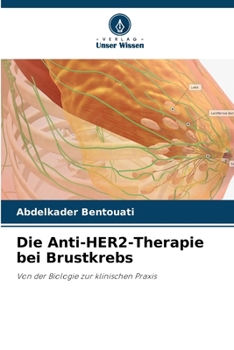 Die Anti-HER2-Therapie bei Brustkrebs: Von der Biologie zur klinischen Praxis (German Edition)