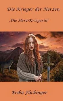 Paperback Die Krieger der Herzen - "Die Herz-Kriegerin" [German] Book
