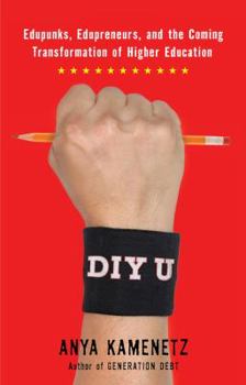 Paperback DIY U: Edupunks, Edupreneurs, and the Coming Transformation of Higher Education Book