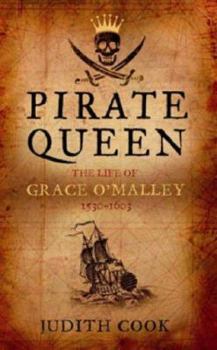 Paperback Pirate Queen: The Life of Grace O'Malley 1530-1603 Book