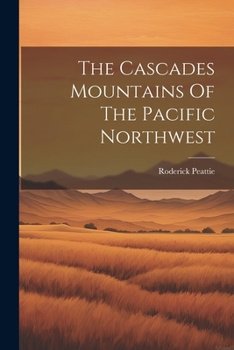 Paperback The Cascades Mountains Of The Pacific Northwest Book