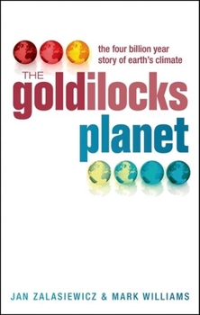 Hardcover The Goldilocks Planet: The Four Billion Year Story of Earth's Climate Book