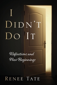 Paperback I Didn't Do It: Reflections and New Beginnings Book