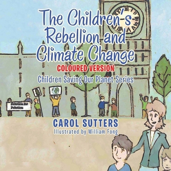 Paperback The Children's Rebellion and Climate Change: Coloured Version Book