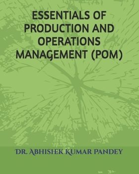 ESSENTIALS OF PRODUCTION AND OPERATIONS MANAGEMENT (POM) (POM Theory and Concepts)