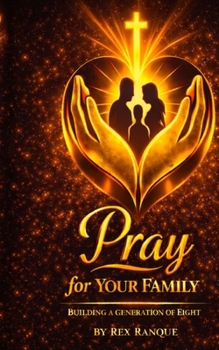 Paperback Pray for Your Family: Building a Generation of Eight Book