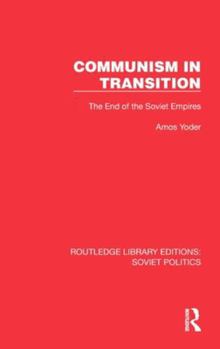 Hardcover Communism in Transition: The End of the Soviet Empires Book
