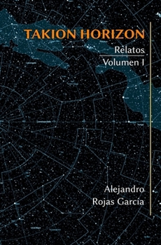 Takion Horizon, Volumen I (Spanish Edition)