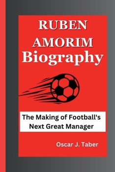 RUBEN AMORIM: The Making of Football's Next Great Manager