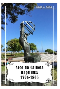 Paperback Arco da Calheta Baptisms: 1796-1805 Book