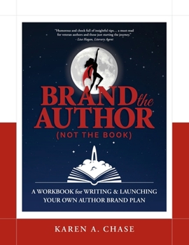 Paperback Brand the Author (Not the Book): A Workbook for Writing & Launching Your Own Author Brand Plan Book