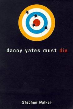 Paperback Danny Yates Must Die Book