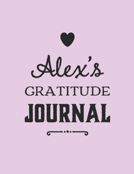 Paperback Alex's Gratitude Journal: 2020 Daily Planner Plus Gratitude Journal For School Aged Kids -Kindergarten to College 8.5 x 11 Inches 365 pages To W Book