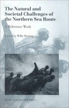 Hardcover The Natural and Societal Challenges of the Northern Sea Route: A Reference Work Book