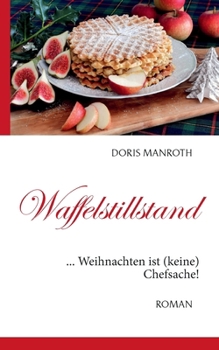 Paperback Waffelstillstand: ... Weihnachten ist (keine) Chefsache! [German] Book