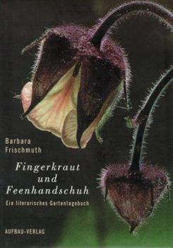 Hardcover Fingerkraut und Feenhandschuh: Ein literarisches Gartentagebuch (German Edition) [German] Book
