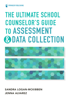 Paperback The Ultimate School Counselor's Guide to Assessment and Data Collection Book