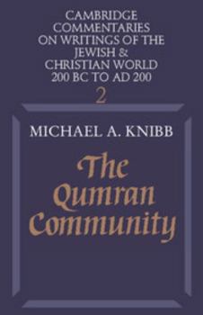 The Qumran Community (Cambridge Commentaries on Writings of the Jewish & Christian World 200 BC to AD 200, Vol. 2) - Book  of the Cambridge Commentaries on Writings of the Jewish and Christian World