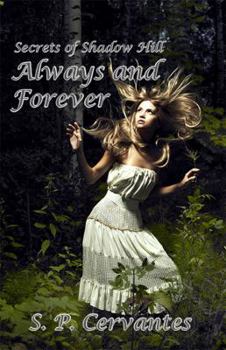 Secrets of Shadow Hill: Always and Forever - Book #1 of the Secrets of Shadow Hill