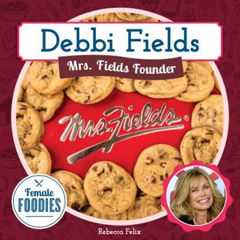 Library Binding Debbi Fields: Mrs. Fields Founder Book