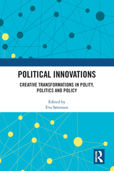 Paperback Political Innovations: Creative Transformations in Polity, Politics and Policy Book