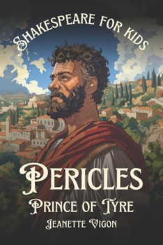 Pericles, Prince of Tyre | Shakespeare for kids: Shakespeare in a language kids will understand and love