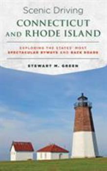 Paperback Scenic Driving Connecticut and Rhode Island: Exploring the States' Most Spectacular Byways and Back Roads Book