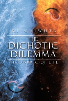 Paperback The Dichotic Dilemma: The Fabric Of Life Book