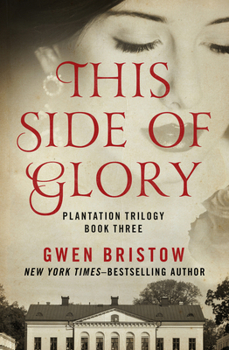 This Side of Glory - Book #3 of the Plantation Trilogy