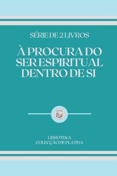 Paperback ? Procura Do Ser Espiritual Dentro de Si: s?rie de 2 livros [Portuguese] Book