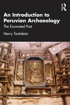 Paperback An Introduction to Peruvian Archaeology: The Excavated Past Book