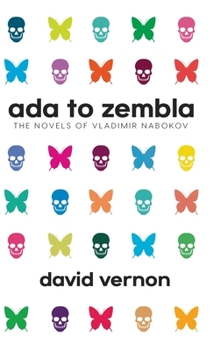 Hardcover Ada to Zembla: The Novels of Vladimir Nabokov Book