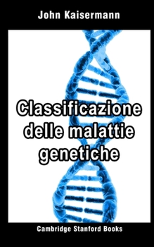 Classificazione delle malattie genetiche (Genetica medica 1) (Italian Edition)
