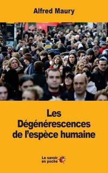 Paperback Les Dégénérescences de l'espèce humaine [French] Book